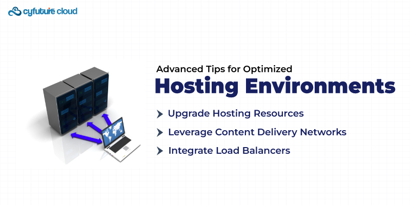Advanced Tips for Optimized Hosting Environments